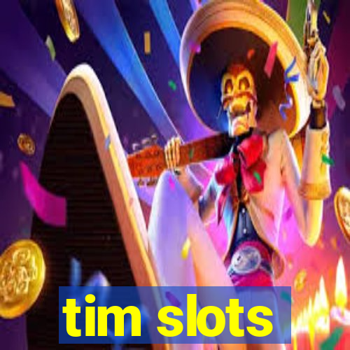 tim slots